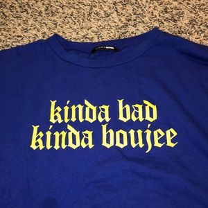 Fashion Nova ‘Kinda Bad, Kinda Boujee’ Top.